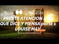 Preste atención a lo que dice y piensa - Louise Hay | VIDA EN ORDEN