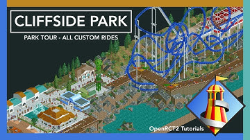 Cliffside Park Tour - All Custom Rides - OpenRCT2 Tutorials