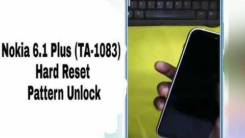 Nokia 6.1 Plus (TA-1083) Hard Reset __ Pattern Unlock