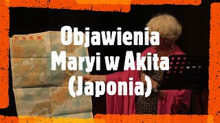 Akita Objawienia Maryi (Japonia)  p.Dorota Hałasa (Tokio)  Niepokalanów