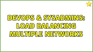 Famous DevOps & SysAdmins: Load balancing multiple networks (2 Solutions!!) Profile