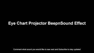 Eye Chart Projector Beep Sound Effect