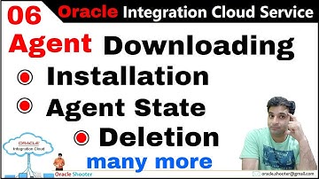 OIC 06: How to download and install OIC agent and how to know about the Agent state and many more