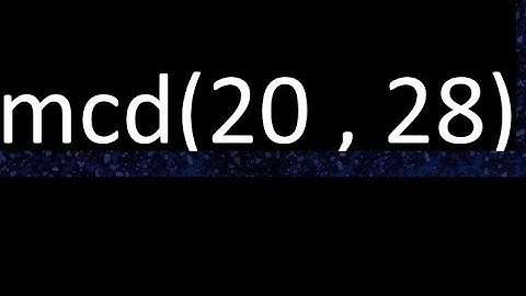 mcd 20 y 28 , maximo comun divisor , mcd(20 , 28) como se halla , ejemplos