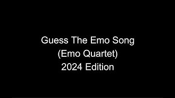 Guess The Emo Quartet Song Song 2024