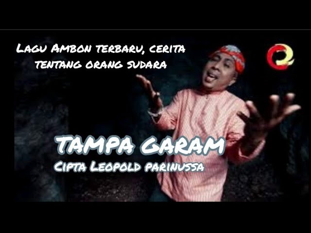 LAGU AMBON TERBARU, TAMPA GARAM . Vocal. Leopold Parinussa, ( Oficial music video Original ) class=