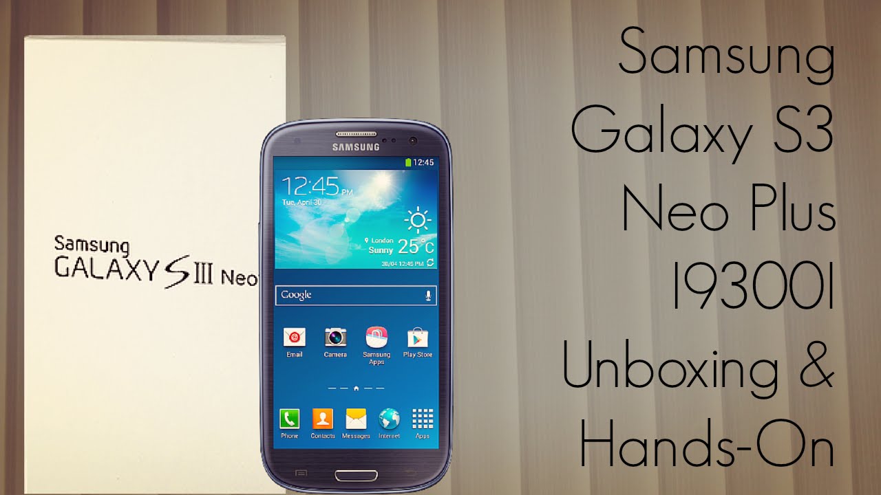 Campo petróleo pastel Samsung Galaxy S3 Neo Plus I9300I Unboxing & Hands-On - AdvicesMedia -  YouTube