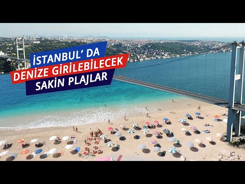 İSTANBUL'DA DENİZE GİDİLEBİLECEK SAKİN PLAJLAR