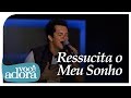 Regis Danese - Ressucita O Meu Sonho (DVD 10 Anos) [Vídeo Oficial]