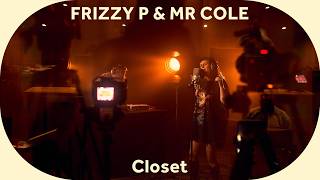 🔳 Frizzy P & Mr Cole - Closet [Baco Session]