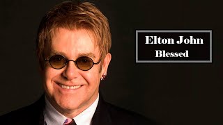 Elton John  -  Blessed