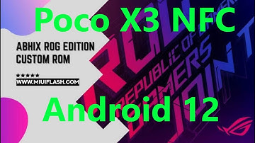 مراجعة الروم المعدل Review Rom AbhiX ROG Edition V13.0.1 Mod Poco X3 NFC Android 12 Update
