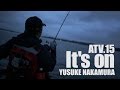 ATV.15【 IT’S ON! 】RED中村 〜汽水湖のシーバスゲーム 茨城県・涸沼編