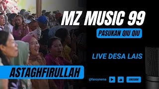 Download Lagu OM. MZ MUSIC 99 | ASTAGHFIRULLAH| LIVE DESA LAIS - 24 AGUSTUS 2025 | ACARA BPK. PUTET MP3
