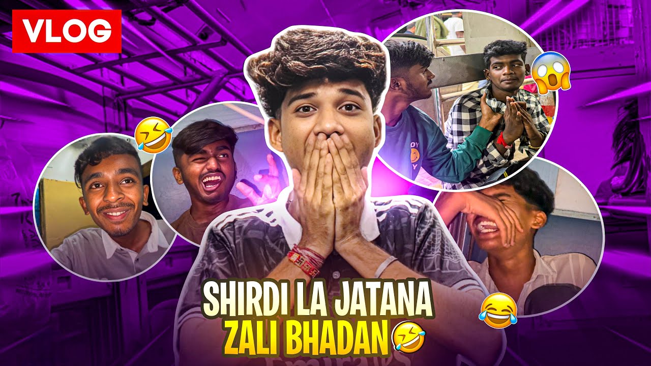 SHIRDI LA JATANA ZALI BHADAN 😂 || VLOG 15