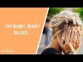 Oh baby, baby blues - La Maison des maternelles #LMDM