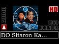 Do Sitaron Ka (HD)(Dolby Digital) - Lata, Rafi -Kohinoor1960 - Music Naushad - Lata Rafi Hits
