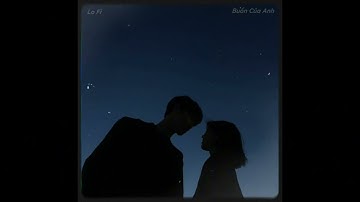 Buồn Của Anh (Freak D Lofi Ver.) - K-ICM