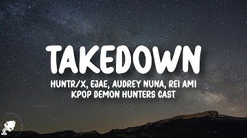Thumbnail of Huntrix - Takedown (Lyrics) | KPop Demon Hunters