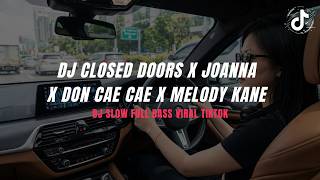 DJ CLOSED DOORS X JOANNA X DON CAE CAE X MELODY KANE 🎧 DJ REMIX VIRAL 2026 BY BORLEN RMX TEAM