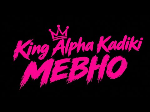 King Alpha Kadiki-Mebho(lyrics)#zimcelebs #zimdancehall