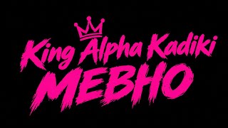 King Alpha Kadiki-Mebho(lyrics)#zimcelebs #zimdancehall