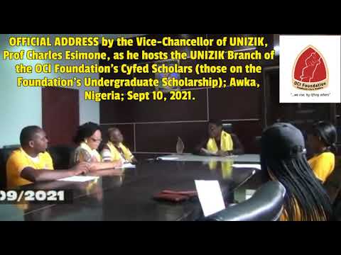 Speech 1 (Part): UNIZIK VC addresses the OCI Foundation's Cyfed Scholars (Awka, Nigeria; 10/09/221)