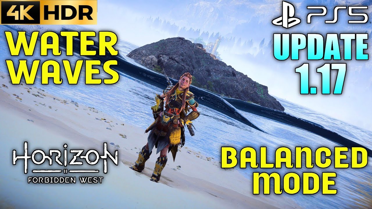 Balanced Mode Horizon Forbidden West Update 1.17 Add New Balanced Mode PS5 Water Waves Scene 4K HDR