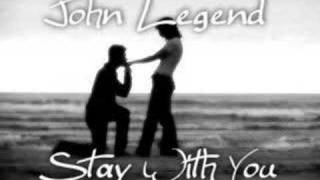 John Legend - Stay With You