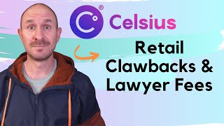Celsius Updates - Lawyer Fees 😨 Retail Clawbacks & Claims