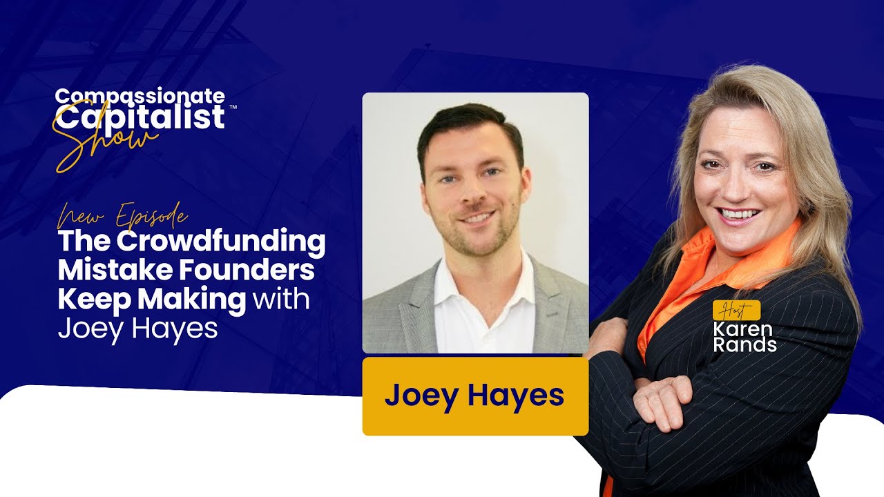 The Crowdfunding Mistakes Founders Keep Making with Joey Hayes
