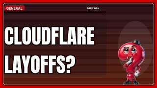 Can You Know if Cloudflare Plans More Ai Layoffs?
