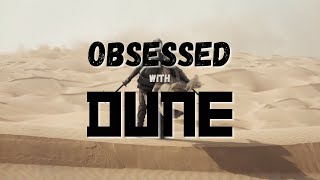 Becoming OBSESSED with DUNE!