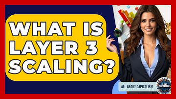 What Is Layer 3 Scaling? - All About Capitalism