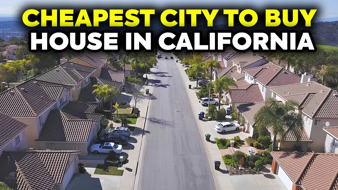 10 Cheapest City to Buy a House in California (2025)
