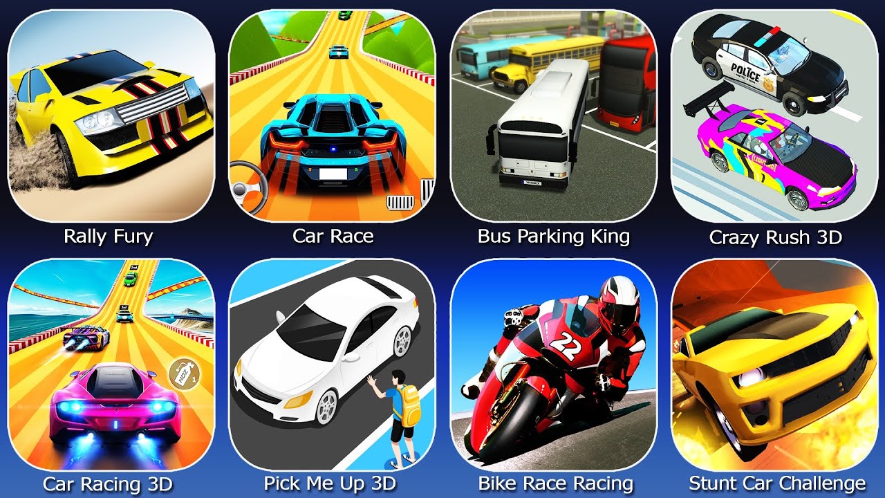 Rally Fury,Car Race,Bus Parking King,Crazy Rush 3D,Car Racing 3D,Pick Me Up 3D,Bike Race Racing