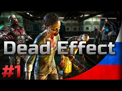 Прохождение Dead Effect - [#1] - трешовая помесь Doom 3 и Dead Space