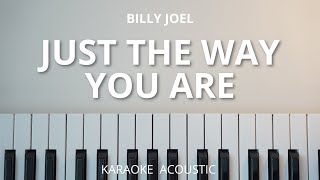 Video thumbnail of "Just The Way You Are - Billy Joel (Karaoke Acoustic Piano)"
