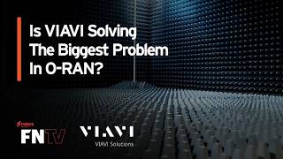 Is VIAVI Solving the Biggest Problem in O-RAN?