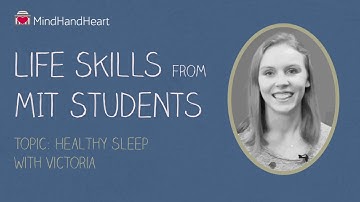 Life Skills from MIT Students: Healthy Sleep