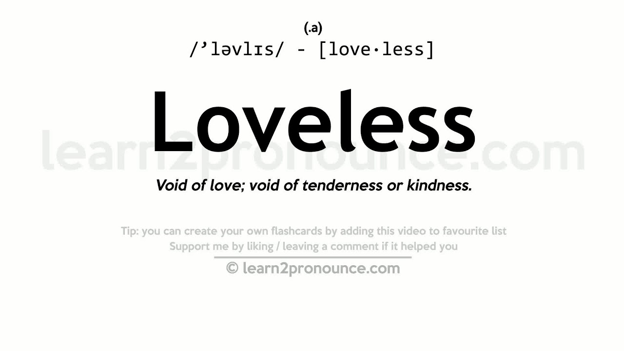 Pronunciation of Loveless Definition of Loveless YouTube