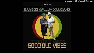 Miniatura de vídeo de "Luciano & Bamboo Kallum - Good Old Vibes (June 2023)"