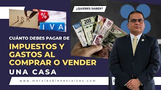 'Impuestos y Gastos al Comprar o Vender una Casa: Lo que Debes Saber'