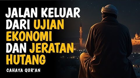Ketika Dirimu Diuji dengan Hutang dan Kesulitan Ekonomi | Cahaya Qur