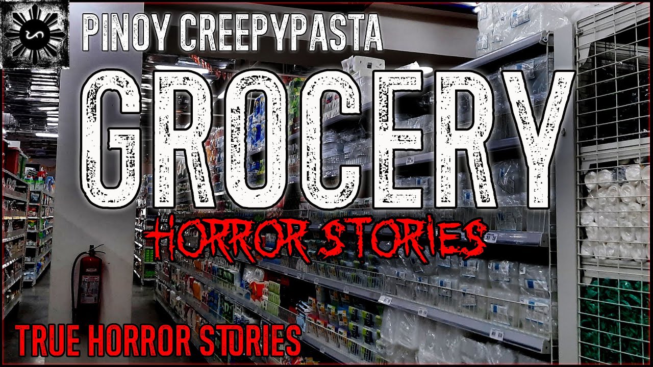 Grocery Horror Stories | True Horror Stories | Pinoy Creepypasta