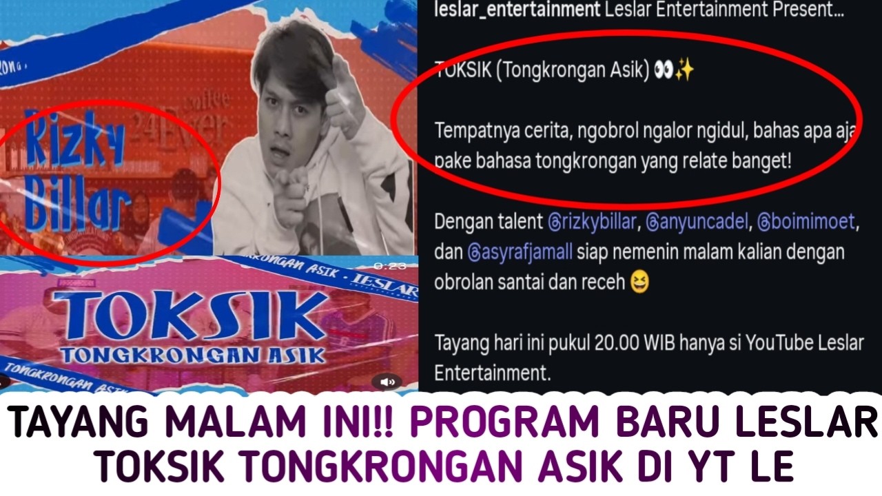 TAYANG MALAM INI PROGRAM BARU LESLAR TOKSIK TONGKRONGAN ASIK DI YT LE