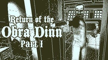 Murder and Mystery - Return of the Obra Dinn Part 1 - Let