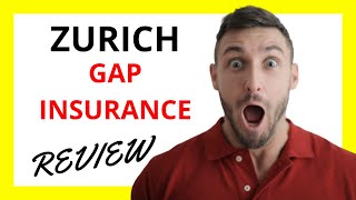 🔥 Zurich GAP Insurance Review: Pros and Cons