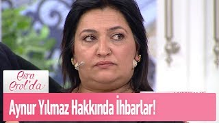 Aynur Yılmaz Hakkında Ihbarlar - Esra Erolda 23 Ekim 2019