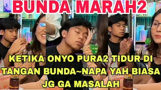 BUNDA SARWENDAH MARAH2 ‼️ KETIKA ONYO PURA2 TIDUR DI TANGAN BUNDA~KENAPA KOK BISA BEGITU YAH